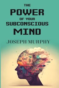 The Power of your subconscious Mind