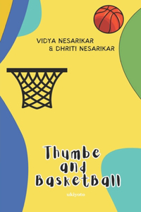 Thumbe and the Basketball