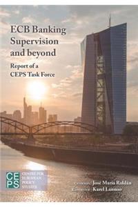 Ecb Banking Supervision and Beyond