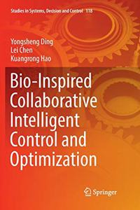 Bio-Inspired Collaborative Intelligent Control and Optimization