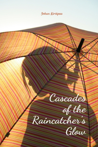 Cascades of the Raincatcher's Glow