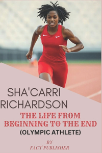 Sha'carri Richardson the Life from Beginning to the End