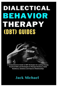 Dialectical Behavior Therapy (DBT) Guides