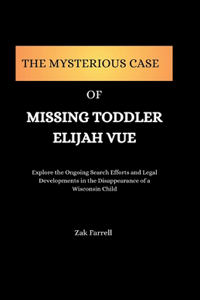 Mysterious Case of Missing Toddler Elijah Vue