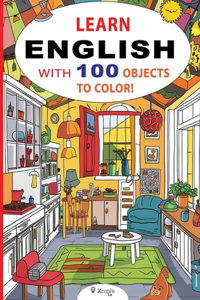 Learn English with 100 Objects to Color! Children's book for ages 2 to 8