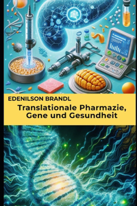 Translationale Pharmazie, Gene und Gesundheit