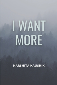 I Want More