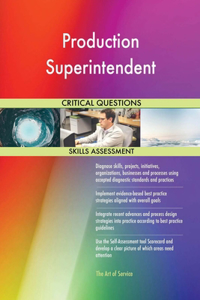 Production Superintendent Critical Questions Skills Assessment