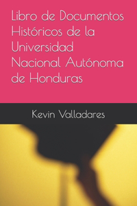 Libro de Documentos Históricos de la Universidad Nacional Autónoma de Honduras
