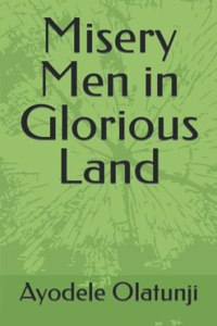 Misery Men in Glorious Land