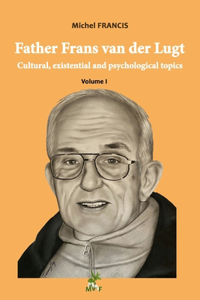 Father Frans van der Lugt, cultural, existential and psychological topics