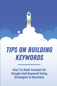 Tips On Building Keywords