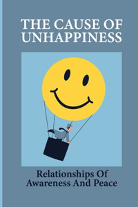 The Cause Of Unhappiness