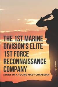 The 1st Marine Division's Elite 1st Force Reconnaissance Company