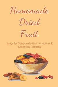 Homemade Dried Fruit