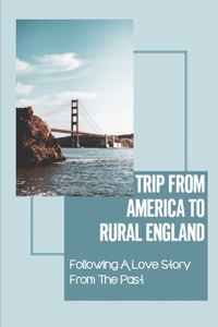 Trip From America To Rural England