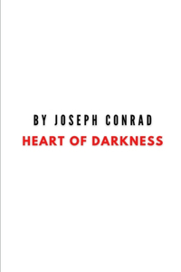 Heart of Darkness by Joseph Conrad