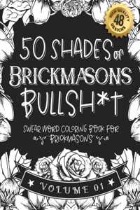 50 Shades of Brickmasons Bullsh*t