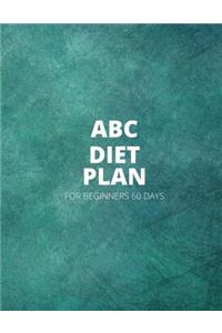 ABC Diet Plan for Biginners 60 Days