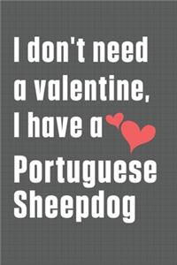 I don't need a valentine, I have a Portuguese Sheepdog