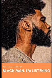 Black Man, I'm Listening