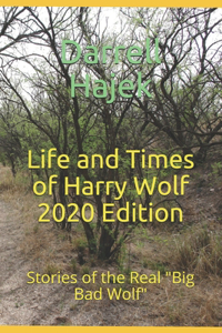 Life and Times of Harry Wolf 2020 Edition