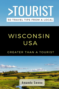 Greater Than a Tourist- Wisconsin USA