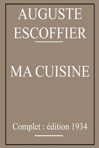 Ma Cuisine d'Auguste Escoffier