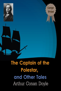 The Captain of the Polestar, and Other Tales