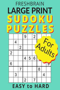 FRESHBRAIN - Large Print Sudoku Puzzles For Adults - Easy To Hard