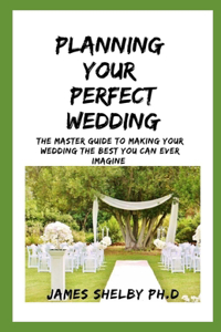 Planning Your Perfect Wedding