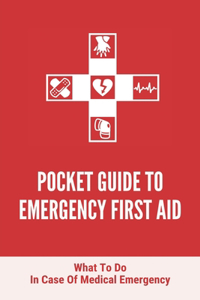 Pocket Guide To Emergency First Aid