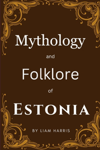 Mythology and Folklore of Estonia