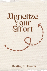 Monetize Your Effort