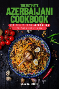 Ultimate Azerbaijani Cookbook