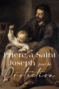 Prières à Saint Joseph pour la protection