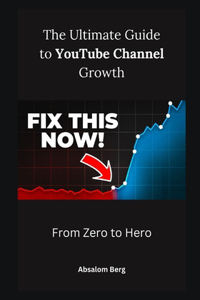 Ultimate Guide to YouTube Channel Growth