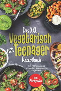 XXL Vegetarisch Für Teenager Rezeptbuch