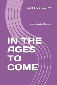 In the Ages to Come