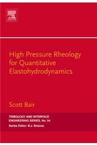 High Pressure Rheology for Quantitative Elastohydrodynamics