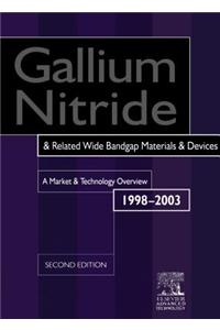 Gallium Nitride and Related Wide Bandgap Materials & Devices. A Market and Technology Overview 1998-2003