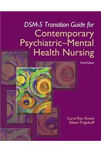 DSM-5 Transition Guide for Contemporary Psychiatric-Mental Health Nursing
