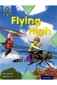 Project X Origins: Green Book Band, Oxford Level 5: Flight: Flying High