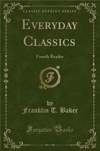 Everyday Classics: Fourth Reader (Classic Reprint)