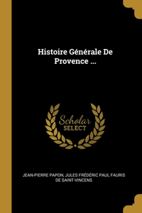 Histoire Générale De Provence ...