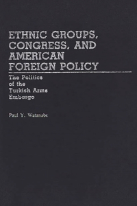 Ethnic Groups, Congress, and American Foreign Policy