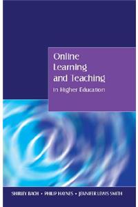 Online Learning and Teaching in Higher Education