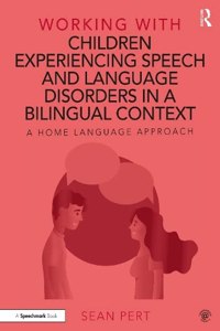 Working with Children Experiencing Speech and Language Disorders in a Bilingual Context