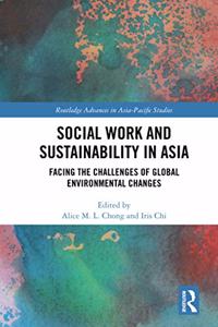 Social Work and Sustainability in Asia: Facing the Challenges of Global Environmental Changes