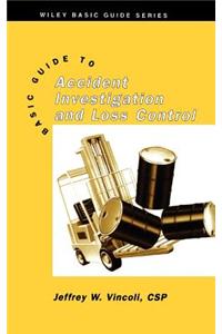 Basic Guide to Accident Investigation and Loss Control